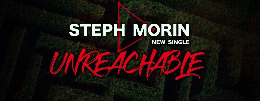unreachable new single steph morin release june 20